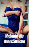 Melanie die Unersättliche (eBook, ePUB)