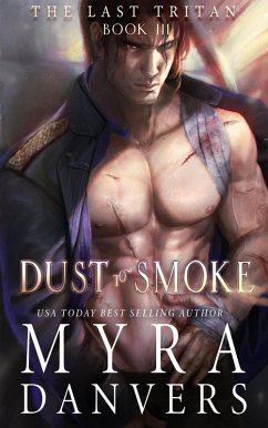 Dust to Smoke (The Last Tritan, #3) (eBook, ePUB) - Danvers, Myra