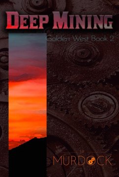 Cover Deep Mining: Golden West Trilogy Book 2 (eBook, ePUB)