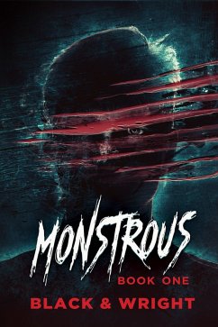 Monstrous: Book One (eBook, ePUB) - Wright, David W.; Black, Sawyer