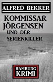 Kommissar Jörgensen und der Serienkiller: Hamburg Krimi (eBook, ePUB)