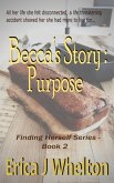 Becca's Story: Purpose (Finding Herself, #2) (eBook, ePUB) Becca's Story: Purpose (Finding Herself, #2) (eBook, ePUB)