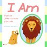 I Am: Positive Affirmations for Kids... - Bild 1