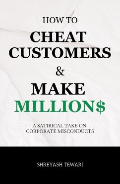 How to cheat customers and make millions (eBook, ePUB) - Tewari, Shreyash