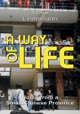A WAY OF LIFE - Notes from a Small Chinese Province (eBook, ePUB)