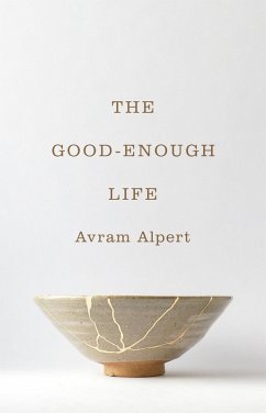 The Good-Enough Life (eBook, ePUB) - Alpert, Avram