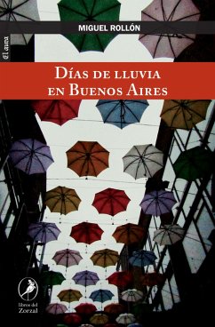 Días de lluvia en Buenos Aires (eBook, ePUB) - Rollón, Miguel