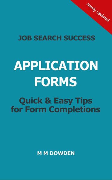 Job Search Success - Application Forms - Quick & Easy Tips for Form Completions - Updated in September 2021 (eBook, ePUB) Job Search Success - Application Forms - Quick & Easy Tips for Form Completions - Updated in September 2021 (eBook, ePUB)