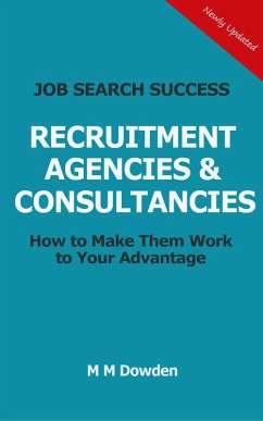Cover Recruitment Agencies & Consultancies - How to Make Them Work to Your Advantage (eBook, ePUB)