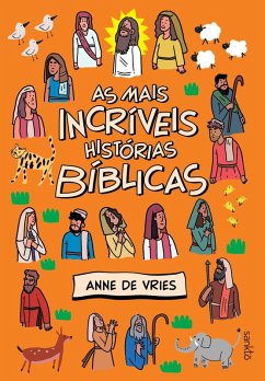 As mais incríveis histórias bíblicas (eBook, ePUB) - Vries, Anne De