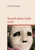 Brauch deine Liebe nicht (eBook, ePUB)