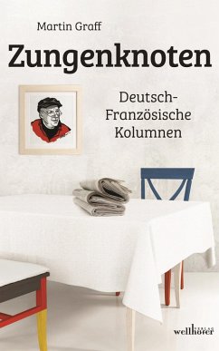 Zungenknoten: Deutsch-Französische Kolumnen (eBook, ePUB) - Graff, Martin