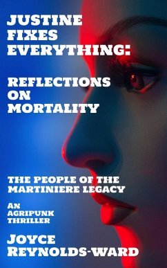 Justine Fixes Everything: Reflections on Mortality (The People of the Martiniere Legacy) (eBook, ePUB) - Reynolds-Ward, Joyce