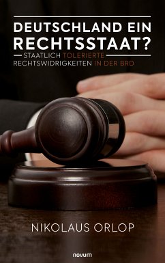 Deutschland ein Rechtsstaat? (eBook, ePUB) - Orlop, Nikolaus