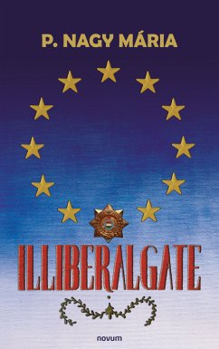 Illiberalgate (eBook, ePUB) - Mária, P. Nagy