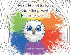 Cover Mrs. H and Icelynn Go Hiking with Primary Colors (eBook, ePUB)