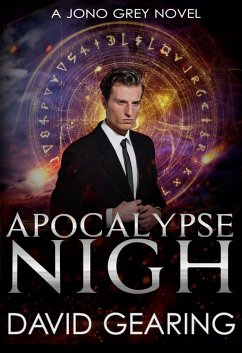 Apocalypse Nigh (Jono Grey) (eBook, ePUB) - Gearing, David