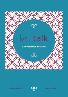 bel talk Conversation Practice (eBook, ePUB) - Baylie, Beate; Schweizer, Karin; Tate-Worch, Helen