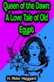 Queen of the Dawn: A Love Tale of Old Egypt (eBook, ePUB)