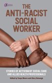 The Anti-Racist Social Worker (eBook, ePUB)