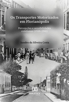 Os transportes motorizados em Florianópolis (eBook, ePUB) - Costa, Sandro da Silveira