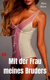 Mit der Frau meines Bruders (eBook, ePUB) Mit der Frau meines Bruders (eBook, ePUB)