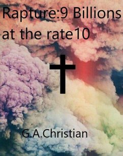 Rapture : 9 Billions at the rate 10 (eBook, ePUB) - Christian, G. A.