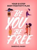 Be You Be Free (eBook, ePUB)