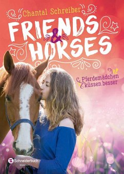 Pferdemädchen küssen besser / Friends & Horses Bd.3 (Mängelexemplar) - Schreiber, Chantal