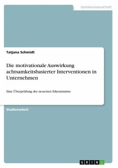 Die motivationale Auswirkung achtsamkeitsbasierter Interventionen in Unternehmen - Schmidt, Tatjana