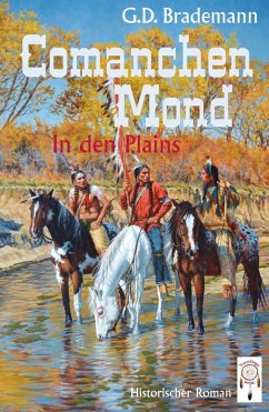 Comanchen Mond Band 1 (eBook, ePUB) - Brademann, G. D.