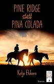 Pine Ridge statt Pina Colada (eBook, ePUB)