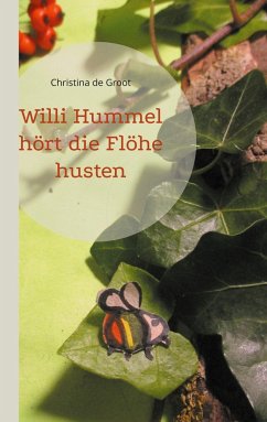 Willi Hummel hört die Flöhe husten - de Groot, Christina