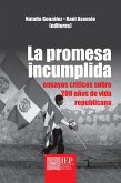 La promesa incumplida. Ensayos críticos sobre 200 años de vida republicana (eBook, ePUB)
