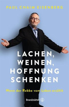 Lachen, Weinen, Hoffnung schenken (eBook, ePUB) - Eisenberg, Oberrabbiner Paul Chaim