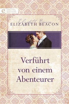 Verführt von einem Abenteurer (eBook, ePUB) - Beacon, Elizabeth