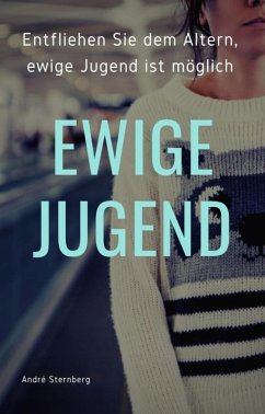 Ewige Jugend (eBook, ePUB) - Sternberg, Andre