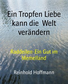 Ein Tropfen Liebe kann die Welt verändern (eBook, ePUB) - Hoffmann, Reinhold