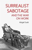 Surrealist sabotage and the war on work (eBook, ePUB)