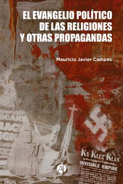 El evangelio político de las religiones y otras propagandas (eBook, ePUB) - Campos, Mauricio Javier