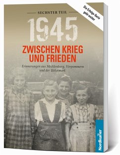 1945. Zwischen Krieg und Frieden - Sechster Teil - Wilhelm, Frank;Langkabel, Birgit