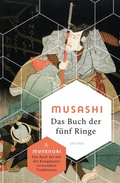Das Buch der fünf Ringe / Das Buch der mit der Kriegskunst verwandten Traditionen - Musashi, Miyamoto;Munenori, Yagyu