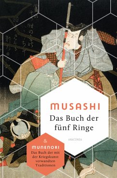 Das Buch der fünf Ringe / Das Buch der mit der Kriegskunst verwandten Traditionen (eBook, ePUB) - Musashi, Miyamoto; Munenori, Yagyu