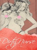 Dirty Nurse (eBook, ePUB)