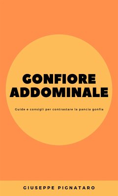 Gonfiore Addominale (eBook, ePUB) - Pignataro, Giuseppe