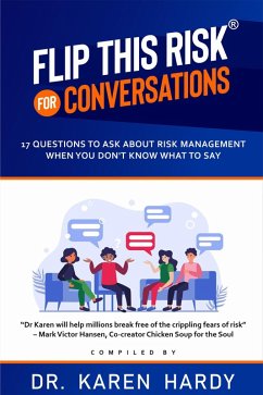 Flip This Risk for Conversations : 17 Questions To Ask About Risk Management When You Don't Know What To Say (Flip This Risk Books, #1) (eBook, ePUB) - Hardy, Karen