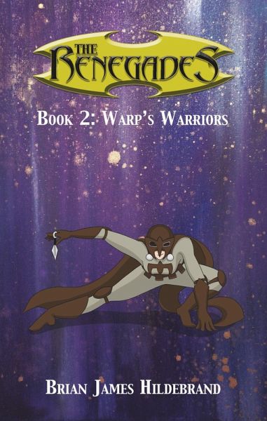 The Renegades Book 2: Warp's Warriors (eBook, ePUB) The Renegades Book 2: Warp's Warriors (eBook, ePUB)