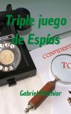 Triple juego de Espías (eBook, ePUB) Triple juego de Espías (eBook, ePUB)
