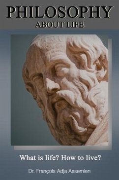 Philosophy About Life (eBook, ePUB) - Assemien, François Adja