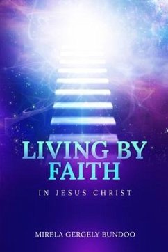 Living by Faith in Jesus Christ (eBook, ePUB) - Bundoo, Mirela Gergely